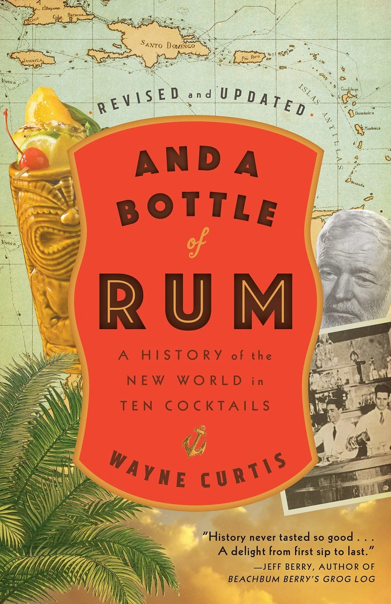 Boekcover van And a Bottle of Rum, a History of the New World in Ten Cocktails, geschreven door Wayne Curtis.